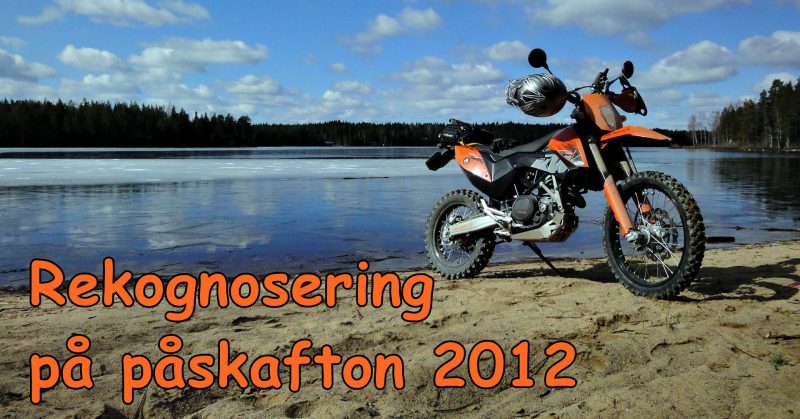Rekognosering på påskafton 2012.